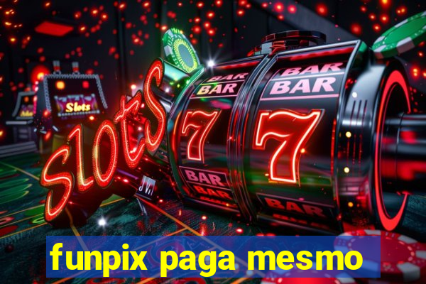 funpix paga mesmo